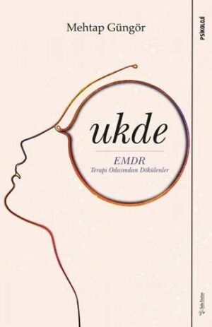Ukde; EMDR- Terapi Odasından Dökülenler