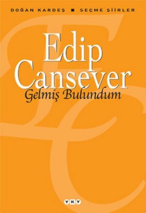 Gelmiş Bulundum; Seçme Şiirler