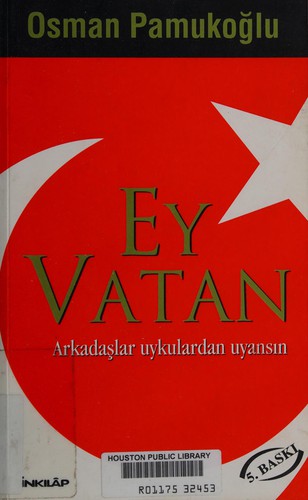 Ey Vatan; Arkadaşlar Uykulardan Uyansın