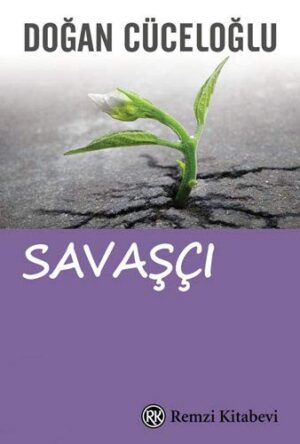 Savaşçı;Anlamlı Ve Coşkulu Bir Yaşam İçin