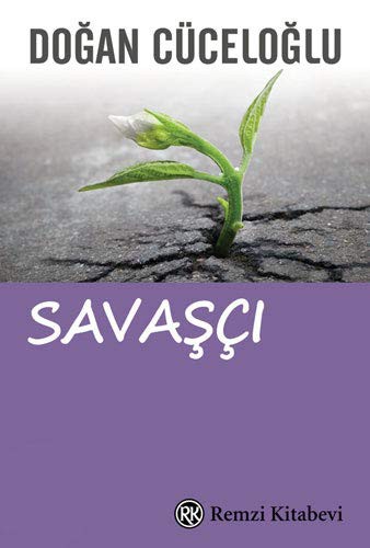 Savaşçı;Anlamlı Ve Coşkulu Bir Yaşam İçin