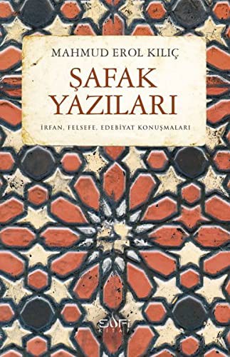 Şafak Yazıları; İrfan, Felsefe, Edebiyat Konuşmaları
