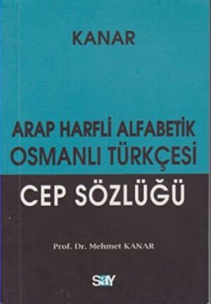 Arap Harfli Alfabetik Osmanlı Türkçesi Cep Sözlüğü