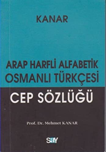 Arap Harfli Alfabetik Osmanlı Türkçesi Cep Sözlüğü