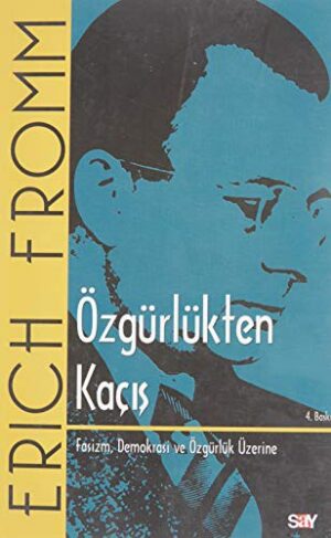 Özgürlükten Kaçış; Faşizm, Demokrasi ve Özgürlük Üzerine