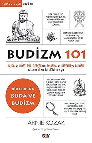 12109521-L.jpg Budizm 101; Buda ve Dört Asil Gerçekten Dharma ve Nirvana'ya Budizm Hakkında Bilmek İstediğiniz Her Şey