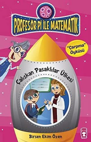 Çalışkan Pasaklılar Ülkesi - Çarpma; Profesör Pi ile Matematik (9+ Yaş)