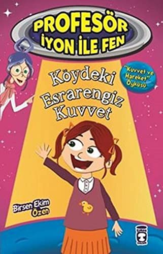 Köydeki Esrarengiz Kuvvet - Kuvvet ve Hareket; Profesör İyon ile Fen, 9+ Yaş