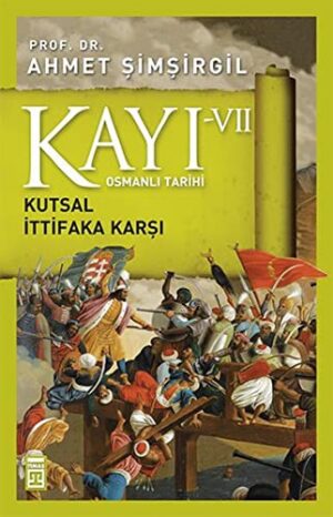 Kayı-VII; Kutsal İttifaka Karşı