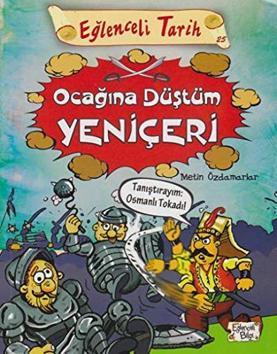 Ocağına Düştüm Yeniçeri; Eğlenceli Tarih