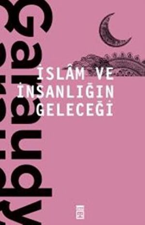 12110543-L.jpg İslam ve İnsanlığın Geleceği