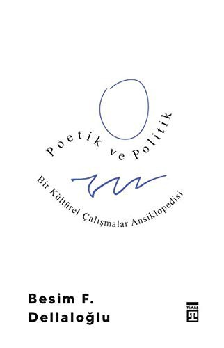 Poetik ve Politik & Bir Kültürel Çalışmalar Ansiklopedisi