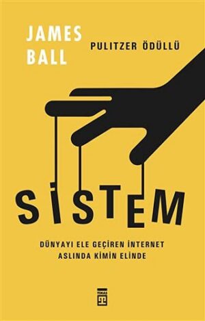 Sistem; Dünyayı Ele Geçiren İnternet Aslında Kimin Elinde