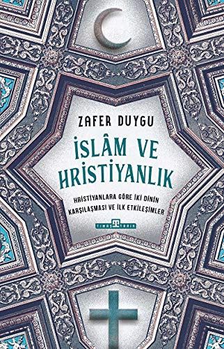 İslam ve Hristiyanlık; Hristiyanlara Göre İki Dinin Karşılaşması ve İlk Etkileşimler