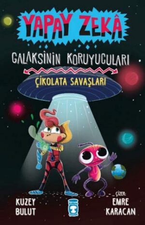 Yapay Zeka Galaksinin Koruyucuları 2 - Çikolata Savaşları
