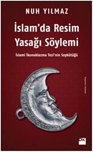 İslam'da Resim Yasağı Söylemi; İslami İkonoklazma Tezi'nin Soykütüğü