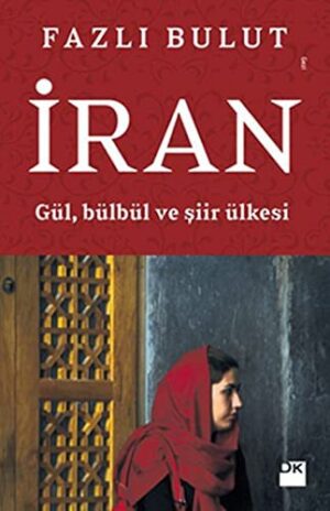 İran; Gül, Bülbül ve Şiir Ülkesi