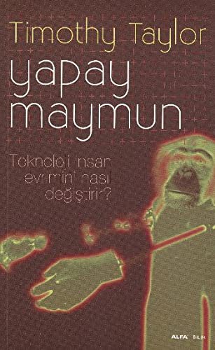 Yapay Maymun; Teknoloji İnsan Evrimini Nasıl Değiştirir?