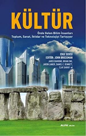 Kültür; Önde Gelen Bilim İnsanları Toplum, Sanat, İktidar ve Teknolojiyi Tartışıyor