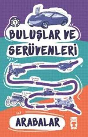Arabalar; Buluşlar ve Serüvenleri, 9+ Yaş