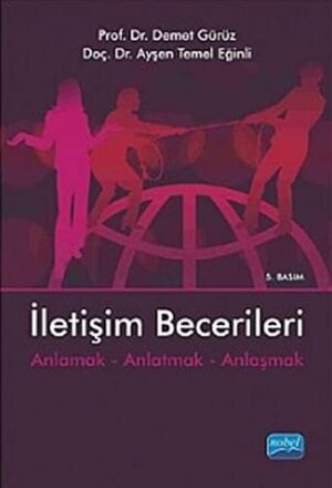 İletişim Becerileri; Anlamak Anlatmak Anlaşmak