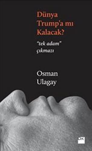 Dünya Trump'a mı Kalacak ?
