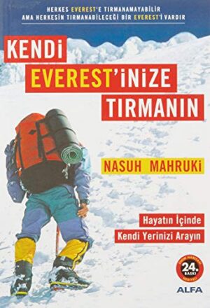 Kendi Everest'inize Tırmanın; Hayatın İçinde Kendi Yerinizi Arayın