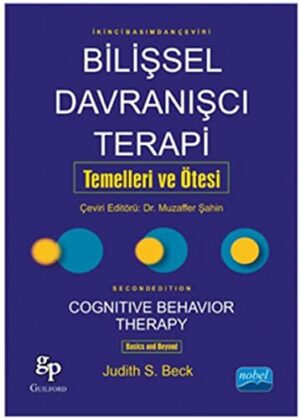 Bilişsel Davranışçı Terapi; Temelleri ve Ötesi