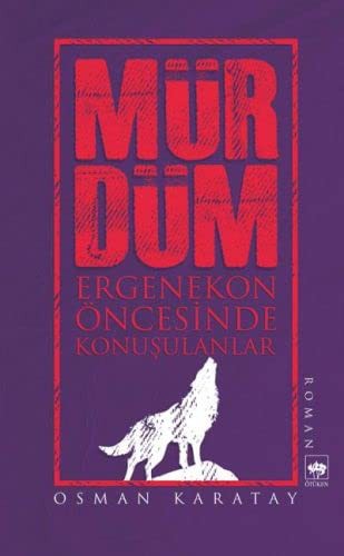Mürdüm; Ergenekon Öncesinde Konuşulanlar