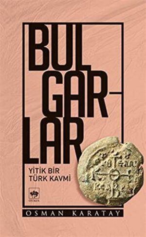 Bulgarlar; Yitik Bir Türk Kavmi