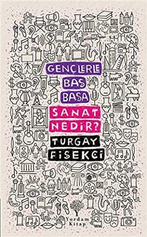 Sanat Nedir? - Gençlerle Baş Başa
