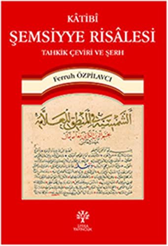 Katibi Şemsiyye Risalesi Tahkik Çeviri ve Şerh