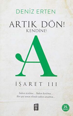 Artık Dön! Kendine!;A İşaret 3