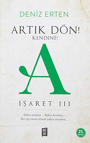 Artık Dön! Kendine!;A İşaret 3