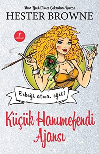 Küçük Hanımefendi Ajansı; Erkeği Atma. Eğit!
