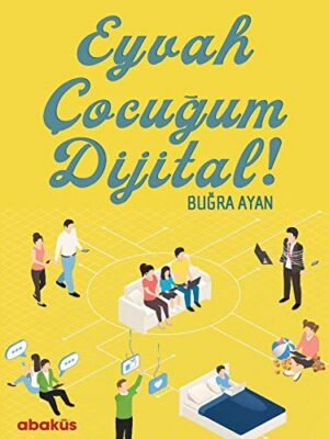 Eyvah Çocuğum Dijital!