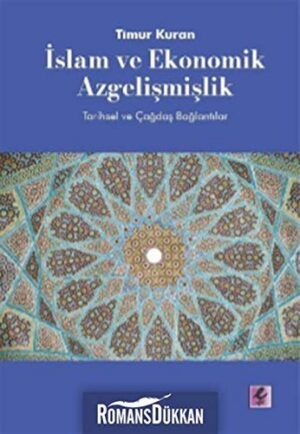 İslam ve Ekonomik Azgelişmişlik; Tarihsel ve Çağdaş Bağlantılar
