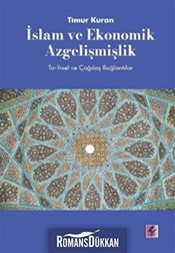 İslam ve Ekonomik Azgelişmişlik; Tarihsel ve Çağdaş Bağlantılar