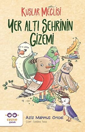 Yer Altı Şehrinin Gizemi – Kuşlar Meclisi