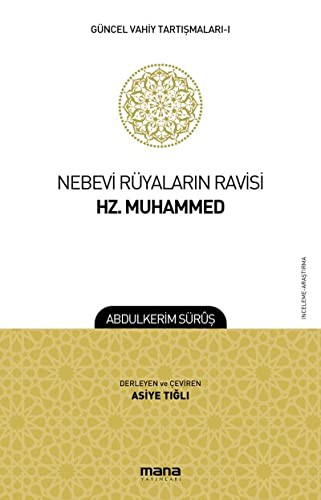 Nebevi Rüyaların Ravisi Hz. Muhammed; Güncel Vahiy Tartışmaları 1