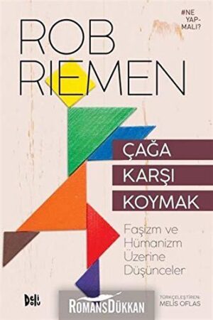 Çağa Karşı Koymak; Faşizm ve Hümanizm Üzerine Düşünceler