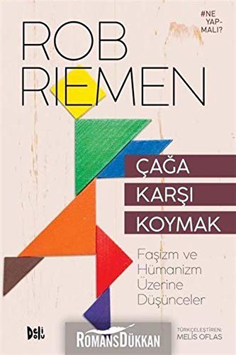 Çağa Karşı Koymak; Faşizm ve Hümanizm Üzerine Düşünceler