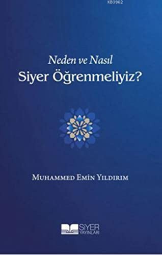 Neden ve Nasıl Siyer Öğrenmeliyiz