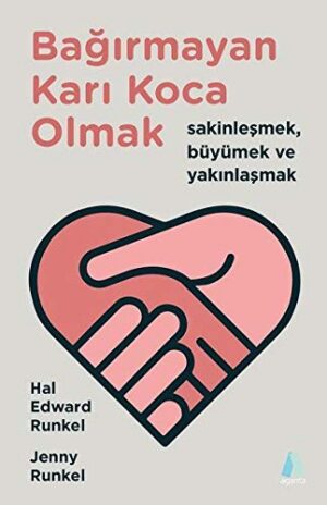Bağırmayan Karı Koca Olmak; Sakinleşmek, Büyümek ve Yakınlaşmak