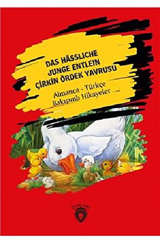 Das Hässliche Junge Entlein; ( Çirkin Ördek Yavrusu) Almanca Türkçe Bakışımlı Hikayeler