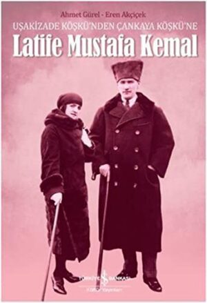 Latife Mustafa Kemal; Uşakizade Köşkü'nden Çankaya Köşkü'ne