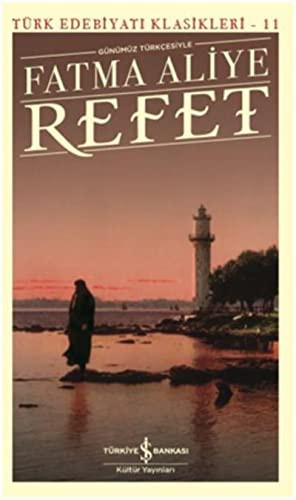 Refet (Günümüz Türkçesiyle); Türk Edebiyatı Klasikleri 11