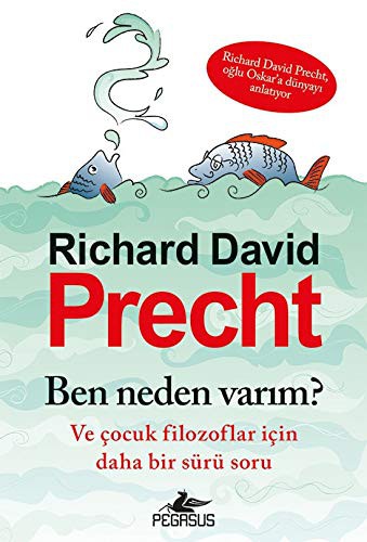 Ben Neden Varım? Ve Çocuk Filozoflar İçin Daha Bir Sürü Soru
