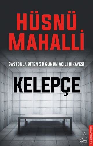 Kelepçe; Bastonla Biten 38 Günün Acılı Hikayesi