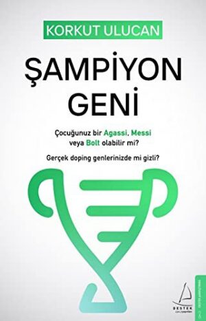 Şampiyon Geni; Çocuğunuz bir Agassi, Messi veya Bolt olabilir mi? Gerçek doping genlerinizde mi gizli?